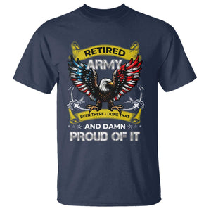 Retired Army Been There Done That And Damn Proud Of It T Shirt Veteran Bald Eagle American Flag TS11 Navy Print Your Wear