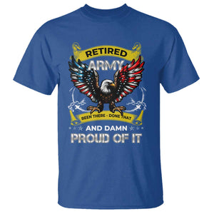 Retired Army Been There Done That And Damn Proud Of It T Shirt Veteran Bald Eagle American Flag TS11 Royal Blue Print Your Wear