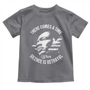 MLK Day There Comes A Time When Silence Is Betrayal Toddler T Shirt Martin Luther King Vintage American Flag Black History Month TS11 Charcoal Print Your Wear