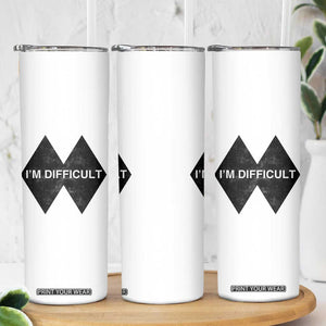 Funny I Am Difficult Double Black Diamond Ski Snowboard Skinny Tumbler TS11 Print Your Wear
