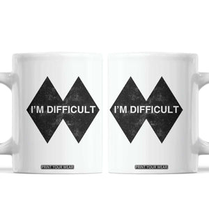 Funny I Am Difficult Double Black Diamond Ski Snowboard Coffee Mug TS11 White Print Your Wear