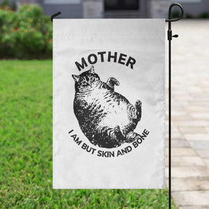 Funny Cat Mother I Am But Skin And Bone Garden Flag TS11 Print Your Wear