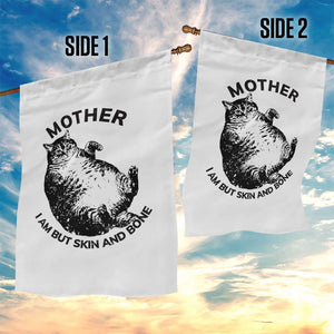 Funny Cat Mother I Am But Skin And Bone Garden Flag TS11 Print Your Wear