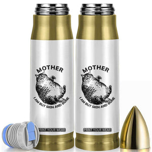 Funny Cat Mother I Am But Skin And Bone Bullet Tumbler TS11 White Print Your Wear