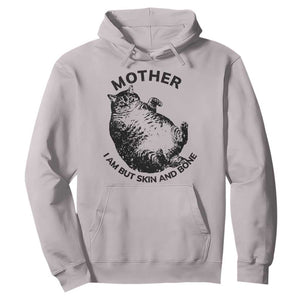 Funny Cat Mother I Am But Skin And Bone Hoodie TS11 Ice Gray Print Your Wear