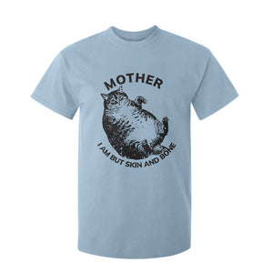 Funny Cat Mother I Am But Skin And Bone T Shirt For Kid TS11 Light Blue Print Your Wear