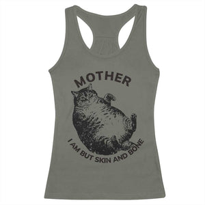 Funny Cat Mother I Am But Skin And Bone Racerback Tank Top TS11 Military Green Print Your Wear