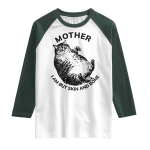 Funny Cat Mother I Am But Skin And Bone Raglan Shirt TS11 White Dark Forest Green Print Your Wear