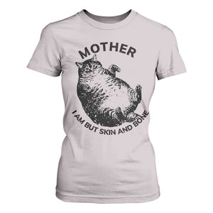 Funny Cat Mother I Am But Skin And Bone T Shirt For Women TS11 Ice Gray Print Your Wear