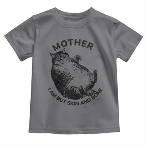 Funny Cat Mother I Am But Skin And Bone Toddler T Shirt TS11 Charcoal Print Your Wear