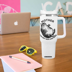 Funny Cat Mother I Am But Skin And Bone Tumbler With Handle TS11 Print Your Wear