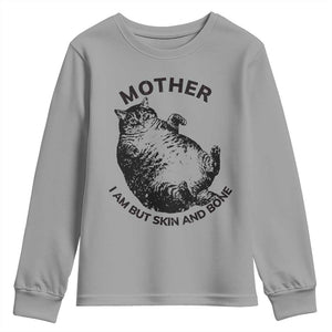 Funny Cat Mother I Am But Skin And Bone Youth Sweatshirt TS11 Sport Gray Print Your Wear