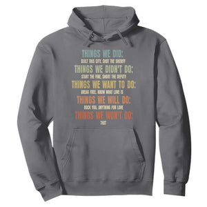 Funny 80s 90s Music Lover Hoodie Things We Did Didnt Want Will Wont Do TS11 Charcoal Print Your Wear
