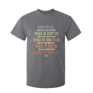 Funny 80s 90s Music Lover T Shirt For Kid Things We Did Didnt Want Will Wont Do TS11 Charcoal Print Your Wear