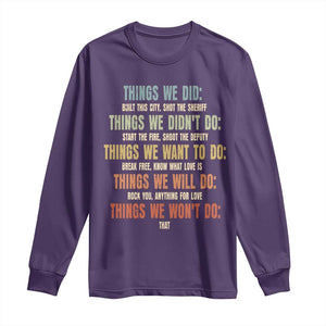 Funny 80s 90s Music Lover Long Sleeve Shirt Things We Did Didnt Want Will Wont Do TS11 Purple Print Your Wear