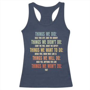 Funny 80s 90s Music Lover Racerback Tank Top Things We Did Didnt Want Will Wont Do TS11 Navy Print Your Wear