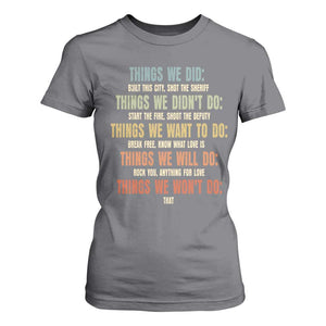 Funny 80s 90s Music Lover T Shirt For Women Things We Did Didnt Want Will Wont Do TS11 Charcoal Print Your Wear