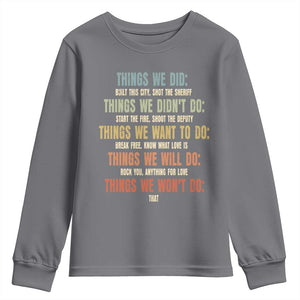 Funny 80s 90s Music Lover Youth Sweatshirt Things We Did Didnt Want Will Wont Do TS11 Charcoal Print Your Wear