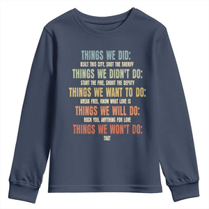 Funny 80s 90s Music Lover Youth Sweatshirt Things We Did Didnt Want Will Wont Do TS11 Navy Print Your Wear