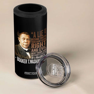 Booker Taliaferro Washington 4 in 1 Can Cooler Tumbler A Lie Doesn't Become Truth Black History Month TS11 Print Your Wear