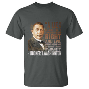 Booker Taliaferro Washington T Shirt A Lie Doesn't Become Truth Black History Month TS11 Dark Heather Print Your Wear