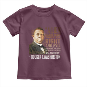 Booker Taliaferro Washington Toddler T Shirt A Lie Doesn't Become Truth Black History Month TS11 Maroon Print Your Wear