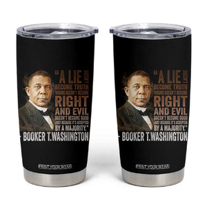 Booker Taliaferro Washington Tumbler Cup A Lie Doesn't Become Truth Black History Month TS11 Black Print Your Wear