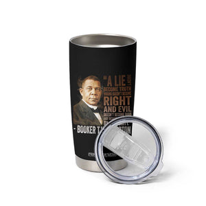 Booker Taliaferro Washington Tumbler Cup A Lie Doesn't Become Truth Black History Month TS11 Print Your Wear