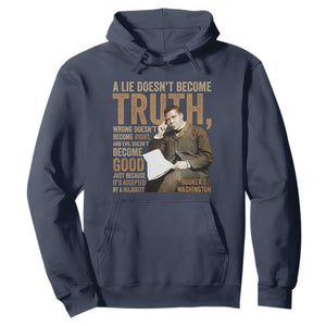Booker Taliaferro Washington Hoodie A Lie Doesnt Become Truth Wrong Doesnt Become Right TS11 Navy Print Your Wear