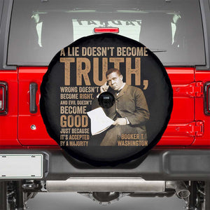 Booker Taliaferro Washington Spare Tire Cover A Lie Doesnt Become Truth Wrong Doesnt Become Right TS11 Black Print Your Wear