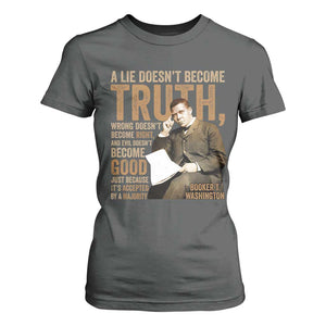 Booker Taliaferro Washington T Shirt For Women A Lie Doesnt Become Truth Wrong Doesnt Become Right TS11 Dark Heather Print Your Wear