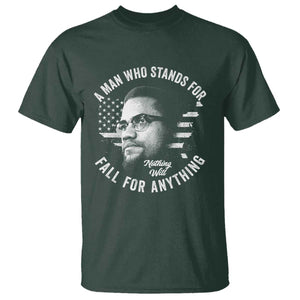 Malcolm X T Shirt A Man Who Stands For Nothing Will Fall For Anything American Flag TS11 Dark Forest Green Print Your Wear