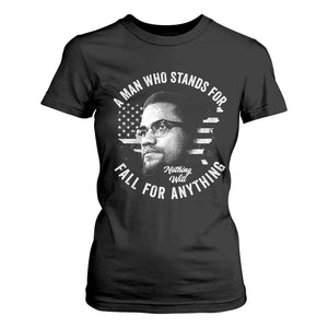 Malcolm X T Shirt For Women A Man Who Stands For Nothing Will Fall For Anything American Flag TS11 Black Print Your Wear