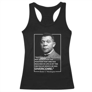 Booker Taliaferro Washington Racerback Tank Top Success Is To Be Measured Not So Much By The Position That One Has Reached TS11 Black Print Your Wear