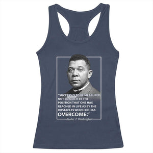 Booker Taliaferro Washington Racerback Tank Top Success Is To Be Measured Not So Much By The Position That One Has Reached TS11 Navy Print Your Wear