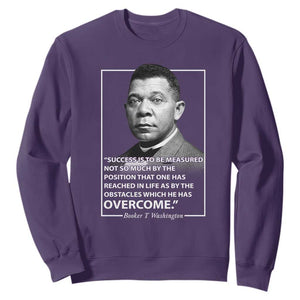 Booker Taliaferro Washington Sweatshirt Success Is To Be Measured Not So Much By The Position That One Has Reached TS11 Purple Print Your Wear