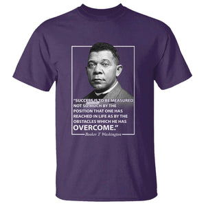 Booker Taliaferro Washington T Shirt Success Is To Be Measured Not So Much By The Position That One Has Reached TS11 Purple Print Your Wear