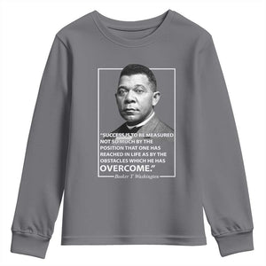 Booker Taliaferro Washington Youth Sweatshirt Success Is To Be Measured Not So Much By The Position That One Has Reached TS11 Charcoal Print Your Wear