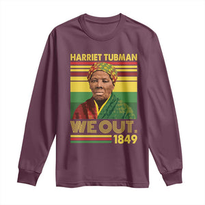 Harriet Tubman Long Sleeve Shirt We Out 1849 African American History TS11 Maroon Print Your Wear