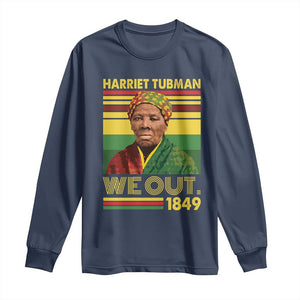 Harriet Tubman Long Sleeve Shirt We Out 1849 African American History TS11 Navy Print Your Wear