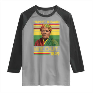 Harriet Tubman Raglan Shirt We Out 1849 African American History TS11 Sport Gray Black Print Your Wear