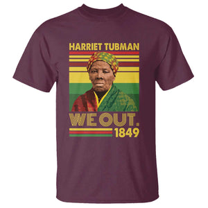 Harriet Tubman T Shirt We Out 1849 African American History TS11 Maroon Print Your Wear