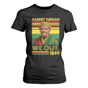 Harriet Tubman T Shirt For Women We Out 1849 African American History TS11 Black Print Your Wear