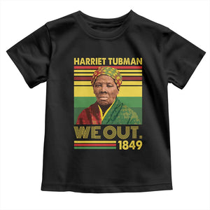 Harriet Tubman Toddler T Shirt We Out 1849 African American History TS11 Black Print Your Wear