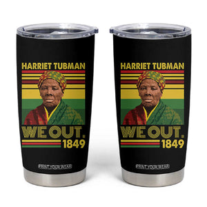 Harriet Tubman Tumbler Cup We Out 1849 African American History TS11 Black Print Your Wear