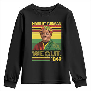 Harriet Tubman Youth Sweatshirt We Out 1849 African American History TS11 Black Print Your Wear