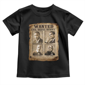 Black Leaders Toddler T Shirt Wanted Civil Rights Heroes MLK Malcolm X Web John Lewis TS11 Black Print Your Wear