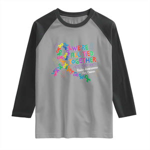 All Cancer Awareness Raglan Shirt We're All Tied Together Raise Awareness For Cancer Ribbons TS11 Sport Gray Black Print Your Wear