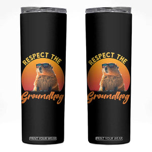 Funny Groundhog Day Skinny Tumbler Respect The Groundhog Woodchuck TS11 Black Print Your Wear