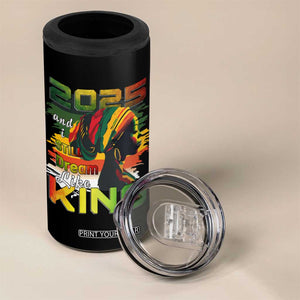 2025 And I Still Dream Like King 4 in 1 Can Cooler Tumbler Martin Luther King Day TS11 Print Your Wear